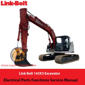 Link Belt 145X3 excavator electrical parts functions service manual for maintenance and troubleshooting