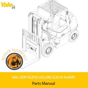 Yale GDP/GLP35-55LJ/MJ (C813) Forklift Parts Manual cover featuring detailed diagrams and parts listings for maintenance