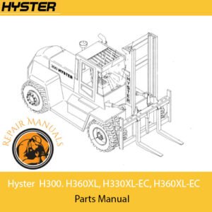 Parts manual for Hyster H300, H360XL, H330XL-EC, and H360XL-EC (C19) Challenger Forklifts