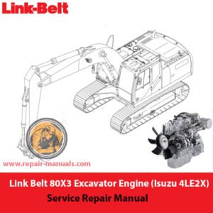 Comprehensive service manual for Link Belt 80X3 excavator, focusing on the Isuzu 4LE2X engine repair and maintenance