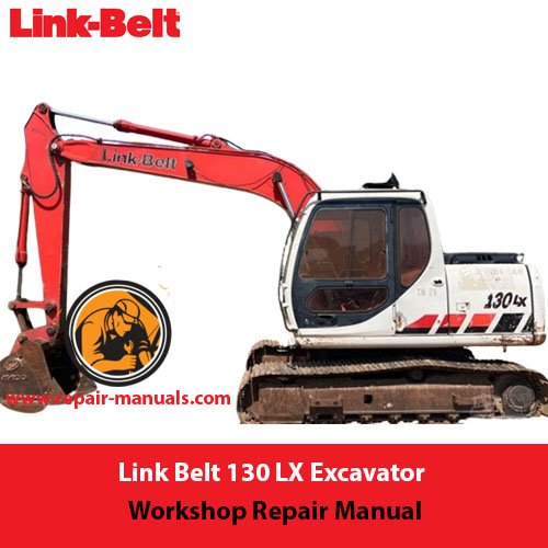 Link Belt 130 LX Excavator Workshop Repair Manual