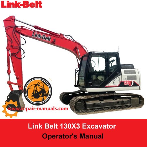 Operator's Manual for Link Belt 130X3 Excavator, showcasing the title and relevant diagrams for user guidance