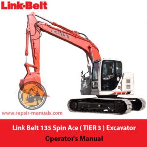 Operator's Manual for Link Belt 135 Spin Ace Excavator, showcasing detailed diagrams and operational guidelines
