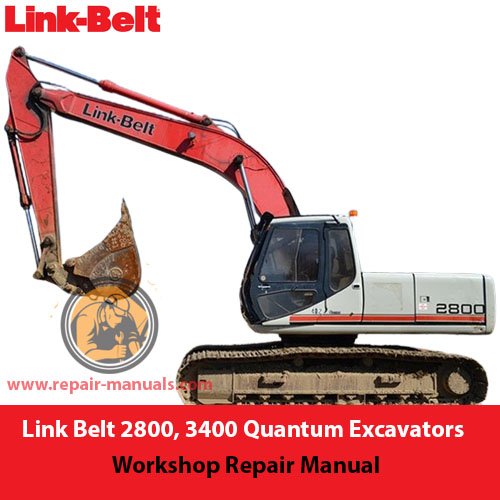 Workshop repair manual for Link Belt 2800 and 3400 Quantum excavators, detailing maintenance and repair procedures