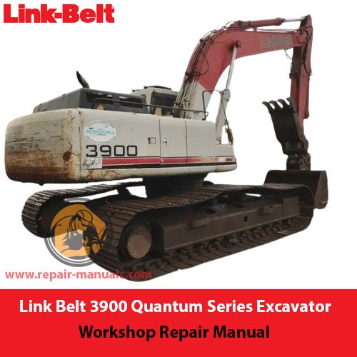 Link Belt 3900 Quantum Series Excavator Workshop Repair Manual cover featuring technical illustrations and detailed specifications