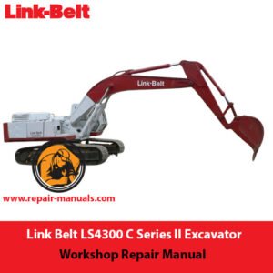 Link Belt LS4300 C Series II Excavator Workshop Repair Manual cover featuring technical illustrations and detailed specifications