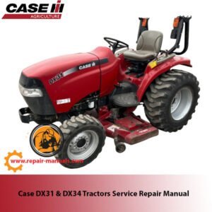 Case DX31 and DX34 tractors service repair manual, showcasing essential maintenance guidelines and troubleshooting tips