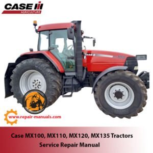 Case MX100, MX110, MX120, and MX135 tractors service repair manual cover, highlighting repair procedures and specifications