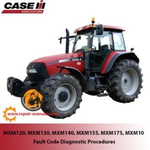 Fault code diagnostic procedures for Case MXM120, MXM130, MXM140, MXM155, MXM175, and MXM190 tractors