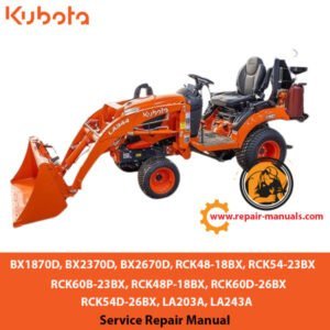 Comprehensive service repair manual for Kubota BX and RCK models, including BX1870D, BX2370D, and LA203A