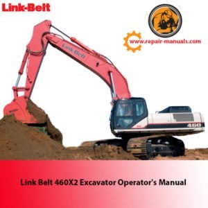 Operator's manual for Link Belt 460X2 Excavator, displaying the title and relevant diagrams for user guidance