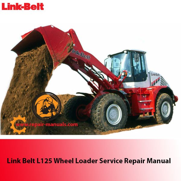 Link Belt L125 Wheel Loader Service Repair Manual cover featuring detailed technical illustrations and specifications