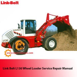Link Belt L130 Wheel Loader Service Repair Manual