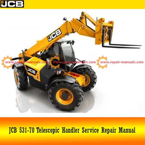 JCB 531-70 Telescopic Handler Service Repair Manual cover featuring the model and technical details for maintenance guidance