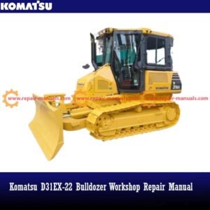 Komatsu D31EX-22 Bulldozer workshop repair manual cover featuring technical illustrations and detailed specifications