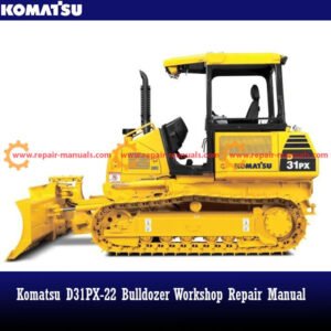 Komatsu D31PX-22 Bulldozer repair manual cover, displaying essential technical information and repair guidelines for users