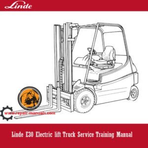 Linde E30 Electric Lift Truck Service Training Manual, highlighting the truck and key service training information