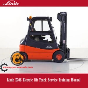 Linde E30S Electric Lift Truck Service Training Manual, displaying the truck and key service training visuals