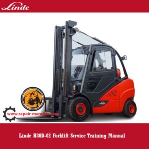 Linde H30D-02 Forklift Service Training Manual cover featuring the forklift model and training information