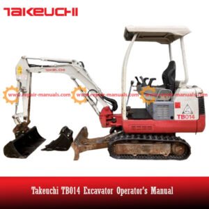 Takeuchi TB014 Excavator Operator's Manual, showcasing the title and relevant diagrams for user guidance
