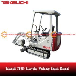 Takeuchi TB015 Excavator Workshop Repair Manual cover featuring the model and technical illustrations for maintenance guidance