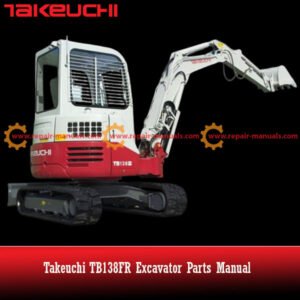 Parts manual for Takeuchi TB138FR excavator, detailing components and assembly for maintenance and repair