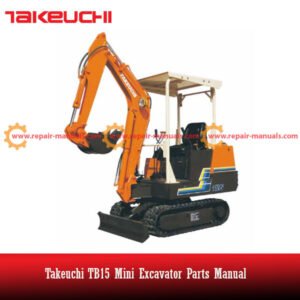 Parts manual for Takeuchi TB15 Mini Excavator, detailing components and assembly instructions for maintenance and repair