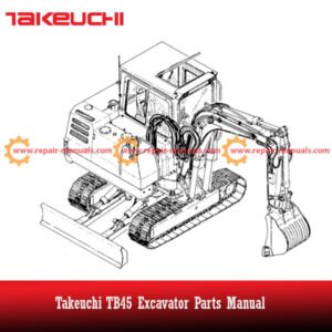 Parts manual for Takeuchi TB45 Mini Excavator, detailing components and assembly instructions for maintenance and repair