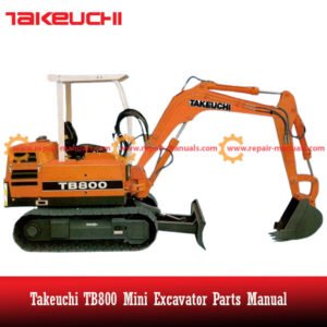 Parts manual for Takeuchi TB800 Mini Excavator, detailing components and assembly instructions for maintenance and repair