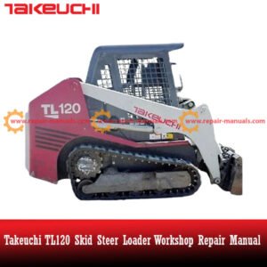 Takeuchi TL120 Skid Steer Loader workshop repair manual cover, featuring detailed diagrams and repair instructions