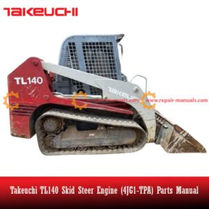 Comprehensive parts manual for Takeuchi TL140 Skid Steer Engine (4JG1-TPA), including parts lists and assembly instructions