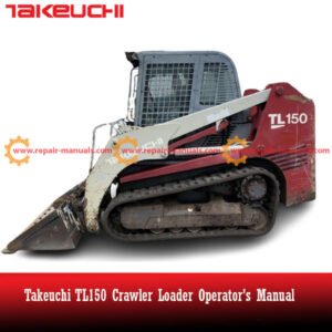 Takeuchi TL150 Crawler Loader Operator's Manual cover featuring the loader and key operational details