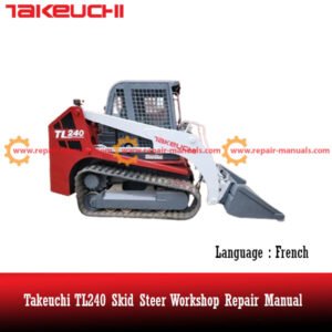 Takeuchi TL240 Skid Steer Workshop Repair Manual cover featuring the model and technical illustrations