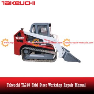 Takeuchi TL240 Skid Steer Workshop Repair Manual cover featuring the model and technical illustrations for maintenance guidance