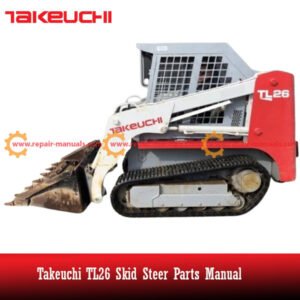 Takeuchi TL26 Skid Steer Parts Manual cover featuring detailed diagrams and part specifications for maintenance and repairs