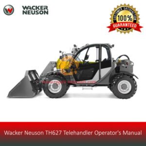 Wacker Neuson TH627 Telehandler Operator's Manual cover featuring the model name and safety instructions