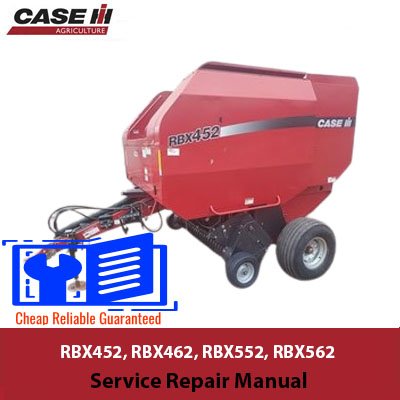 Case RBX452 Round Baler Case RBX462 Round Baler Case RBX552 Round Baler Case RBX562 Round Baler