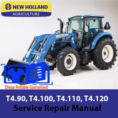 New holland T4.90 new holland T4.100 new holland T4.110 new holland T4.120 new holland service manual
