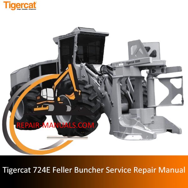 Tigercat 724E Feller Buncher service repair manual showcasing the equipment and essential repair information