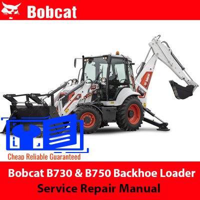 Bobcat B730 Backhoe Loader Bobcat B750 Backhoe Loader