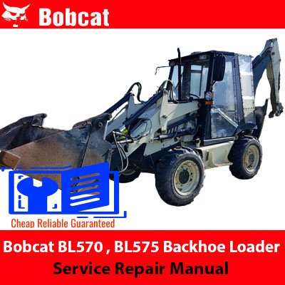 Bobcat BL570 Backhoe Loader Bobcat BL575 Backhoe Loader