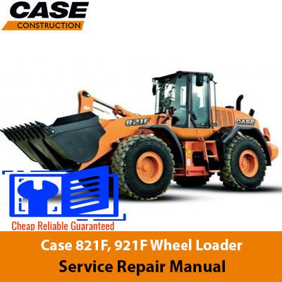 Case 821F Loader Case 921F Case Loader