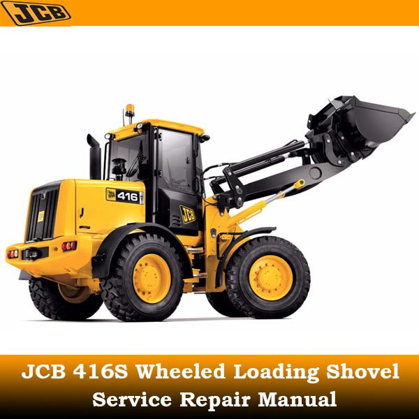 Service repair manual for JCB 416S Wheeled Loading Shovel