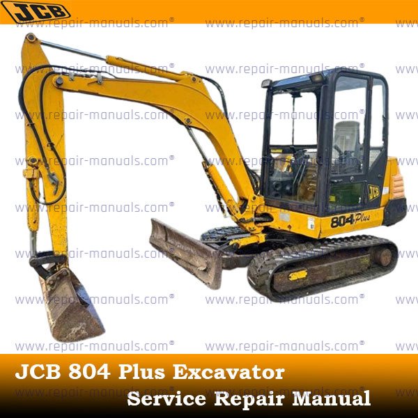 Service Repair Manual for JCB 804 Plus Excavator