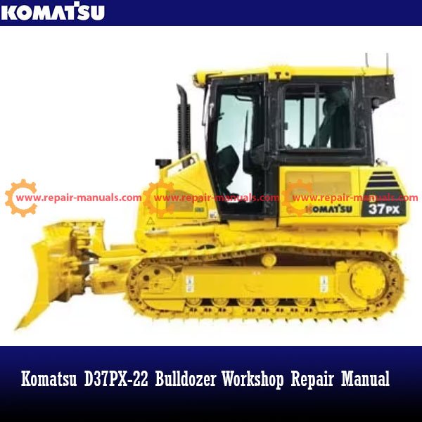 Repair manual PDF for the Komatsu D37PX-22