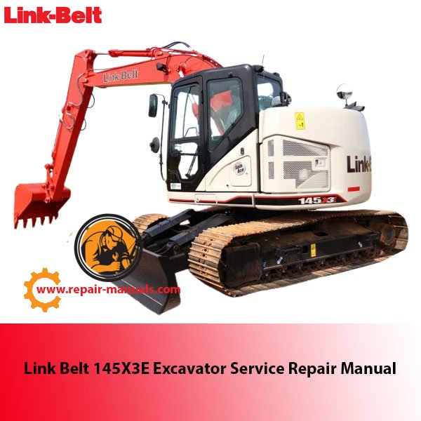 Service repair manual for Link Belt 145X3E excavator
