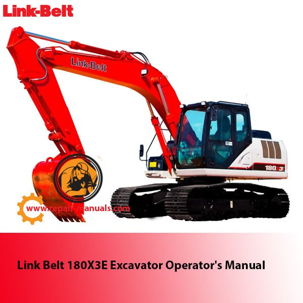 Operator's manual for Link Belt 180X3E Excavator