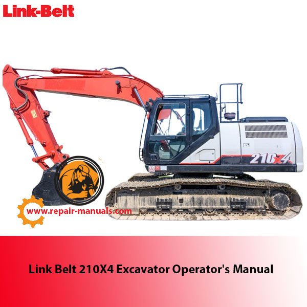Detailed operator's manual for the Link Belt 210X4 Excavator