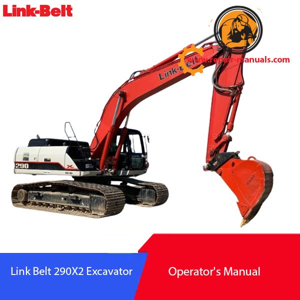 Link Belt 290X2 Excavator Operator’s Manual cover featuring detailed operational guidelines and safety instructions