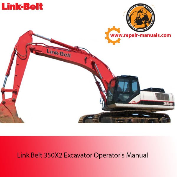 Operator's manual for Link Belt 350X2 Excavator